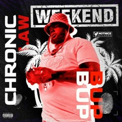 Chronic Law - Weekend (Bup Bup) Remix Clean [Unavailable Riddim]