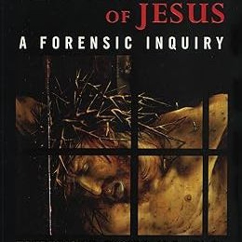 [@PDF] The Crucifixion of Jesus, Completely Revised and Expanded: A Forensic Inquiry by  Freder