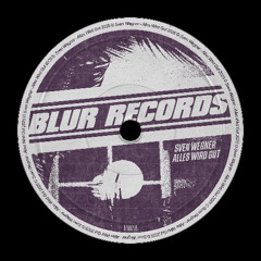 PREMIERE: Sven Wegner - Alles Wird Gut [Blur Records]