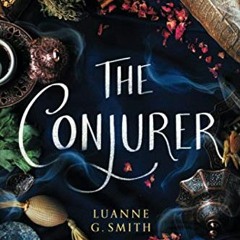 Access KINDLE PDF EBOOK EPUB The Conjurer (The Vine Witch, 3) by  Luanne G. Smith 📗