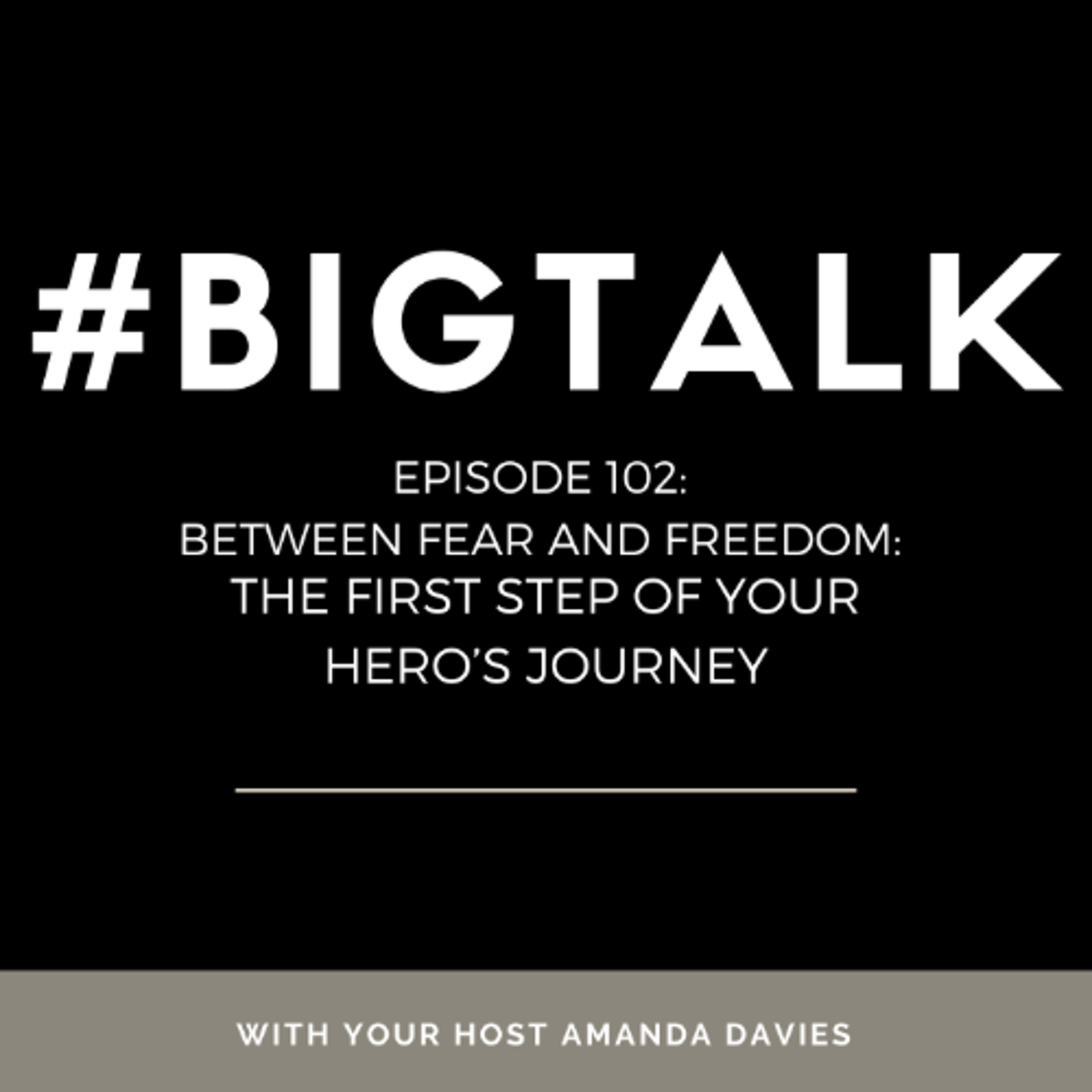 Episode 102 - Answering the Call to Adventure. Breaking Free from Fear & Embracing Your Soul's Path episode artwork