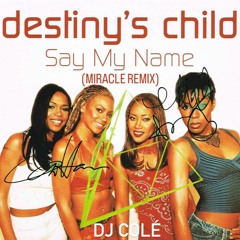 SAY MY NAME x MIRACLE MASHUP