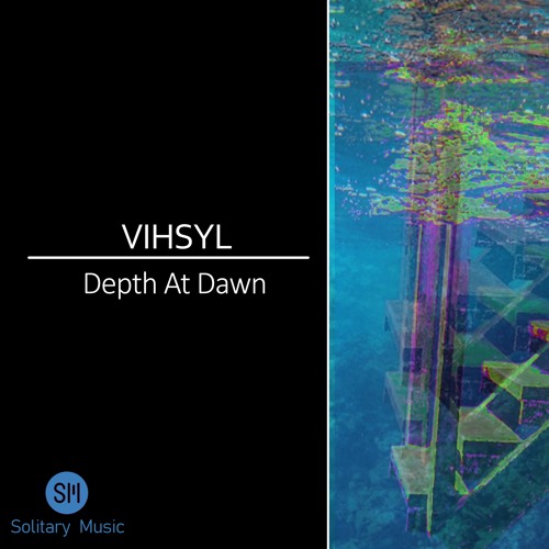 VIHSYL - Depth at Dawn