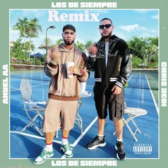 Los De Siempre Anuel AA , Chris jedi Remix