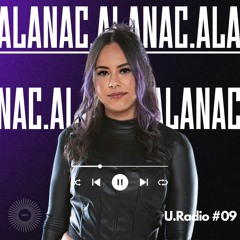 U.Radio #09 - ALANA C.