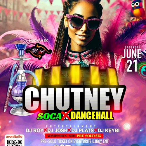 CHUTNEY SOCA X  DANCEHALL DJ ROY X DJ KEYBI X DJ JOSH X DJ PLATZ 6.21.25