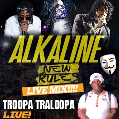 100% ALKALINE SONGS @TroopaTraloopa NEW RULES IG LIVE SHELLINGS