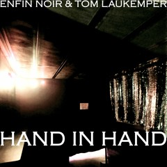 ENFIN NOIR & Tom Laukemper - Hand in Hand [02-2023]
