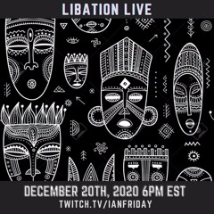 Libation Live with Ian Friday 12-20-20