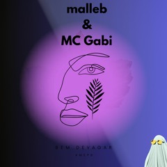malleb & MC Gabi - BEM DEVAGAR