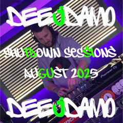 DeejDamo Shutdown Sessions August 2025