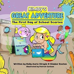 (Read) [Online] Kimby's Great Adventure The First Day of School Scaries