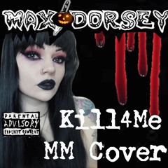 Kill4Me (MM Cover)