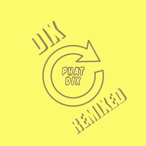 DIX REMIXED