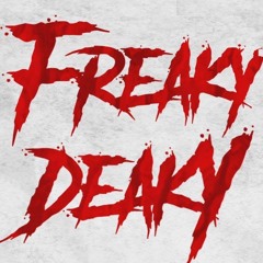 FREAKY DEAKY