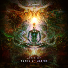 Afterlif3 - Forms of Matter (Original Mix)