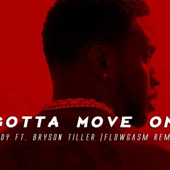 Diddy Ft. Bryson Tiller - Gotta Move on [FlowGasm remix]