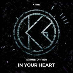 Sound Driver - In Your Heart [K1R112]