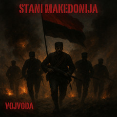 Vojvoda - Stani Makedonija