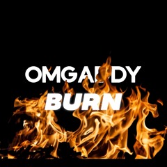 OmgAddy - Burn