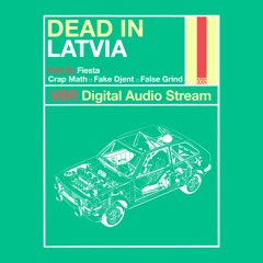 DEAD IN LATVIA - Part Ex Fiesta