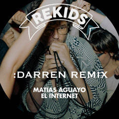 Matias Aguayo - El Internet (:DARREN REMIX)