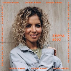 Lúcido Radio 003 //Zerya