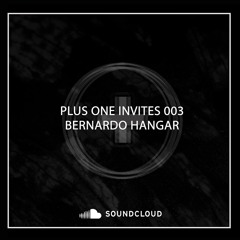 PLUS ONE INVITES 003 - BERNARDO HANGAR