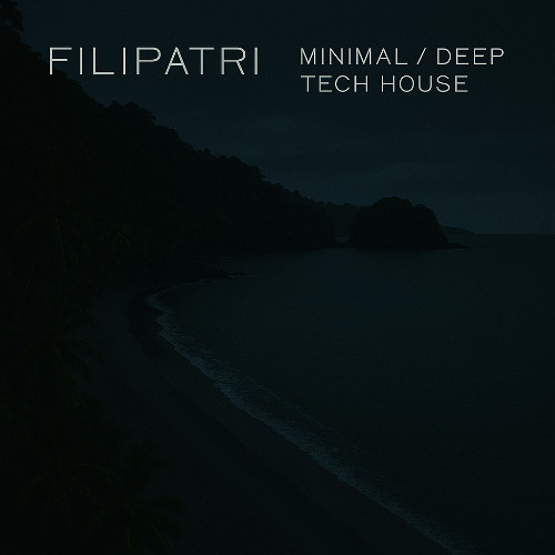 FILIPATRI - MINIMAL/DEEP TECH HOUSE 2025