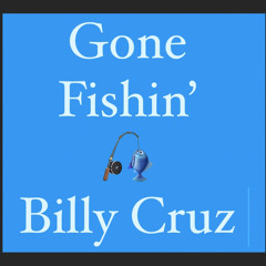 Gone Fishin’