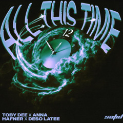 All This Time - Toby DEE, Anna Hafner, Deso Latee