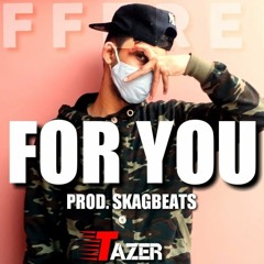 FOR YOU - Tazer | (Prod. Skagbeats) | EP Different | Latest Romantic Songs 2021 | Tazer Music
