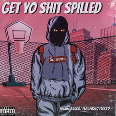 Young JetBoat- Get Yo Shyt Spilled (feat. Pasto Flocco)
