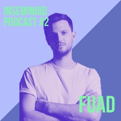 Inseminoid Podcast #2 - FUAD