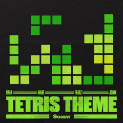 ILYAA, MARE, FEARZ & JONIX - Tetris Theme