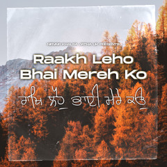 Raakh Leho Bhai Mereh Ko