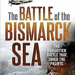 PDF The Battle of the Bismarck Sea (-)