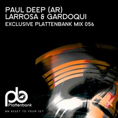 BLZMIX056 Paul Deep , Larrosa & Gardoqui - Plattenbank Exclusive Mix056