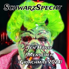 Ich hasse Menschen (Grinchmas 2024)
