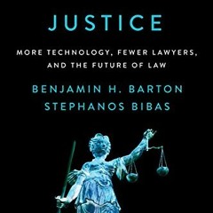 GET PDF ☑️ Rebooting Justice: More Technology, Fewer Lawyers, and the Future of Law b