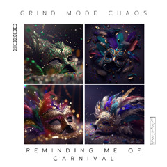 Grind Mode Chaos-Reminding Me of Carnival