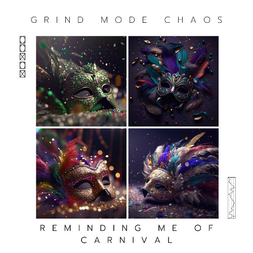 Grind Mode Chaos-Reminding Me of Carnival