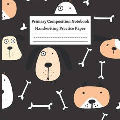 ✔pdf⚡  Primary Composition Notebook Handwriting Practice Paper: Cute Dog Kinderg