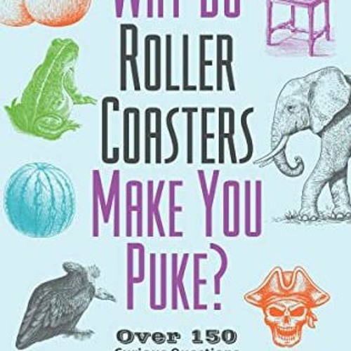 Stream Access [PDF EBOOK EPUB KINDLE] Why Do Roller Coasters Make You