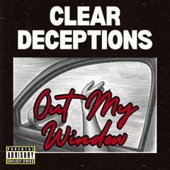 Out My Window - Clear Deceptions
