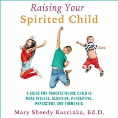 View EPUB KINDLE PDF EBOOK Raising Your Spirited Child by  Mary Sheedy Kurcinka,Mary
