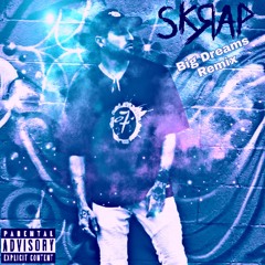 SkRap- Big Dreams Remix