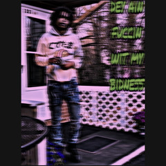 deyainfuccinwitmyBIDNESS