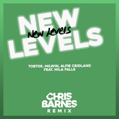 Tobtok, Milwin & Alfie Cridland - New Levels (feat. Mila Falls)[Chris Barnes Remix]