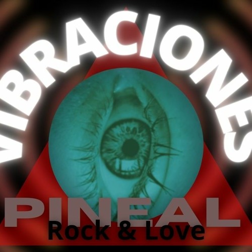 FUERZA UNIVERSAL | PINEAL Rock & Love | Album: vibraciones